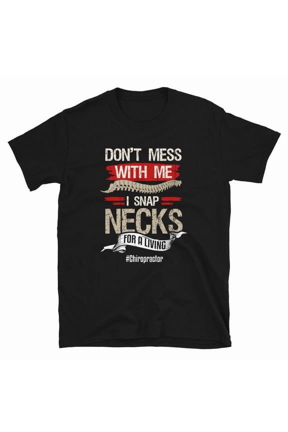 Funny Chiropractor Shirt Snap Necks Crack Backs Humor Graphic Tee,for men and women up to 5XL
