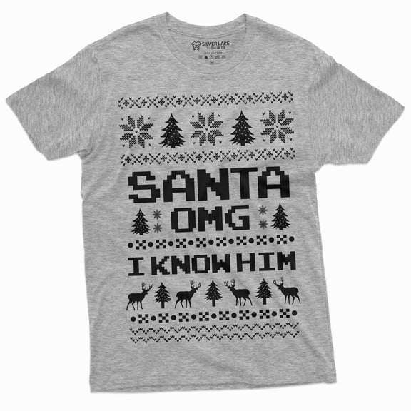 Funny Chistmas Ugly Pattern Santa Omg I Know Him Popular Culture Movie T-Shirt (X-Large Grey)