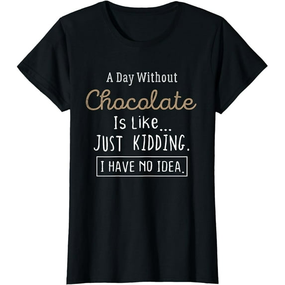 Funny Chocolate Lovers T-Shirt Cute TShirt Gift Shirt T-Shirt