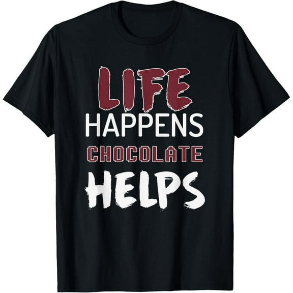 Funny Chocolate Quote T-Shirt