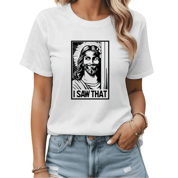 Funny Christian Jesus I Saw That Graphic Tees Womans T shirt Shirts Black White S-5XL Tops