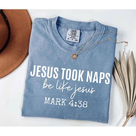 Funny Christian Shirt for Women – 'Jesus Took Naps Be Like Jesus' Comfort Colors Tee, Faith-Based Religious T-Shirt, Catholic & Christian Gifts