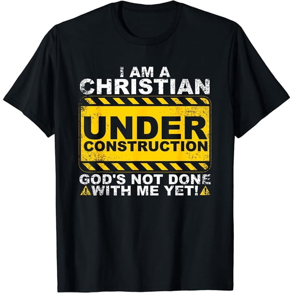 Funny Christian Under Construction Gift Catholic Men Women T-Shirt Black Medium