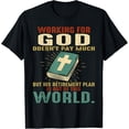 thumbnail image 1 of Funny Christian Working For God Doesn't Pay Much T-Shirt, 1 of 4