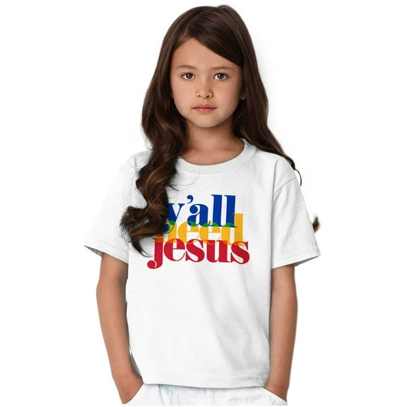 Funny Christian Y'all Need Jesus Crewneck T Shirts Boy Girl Teen Brisco Brands X