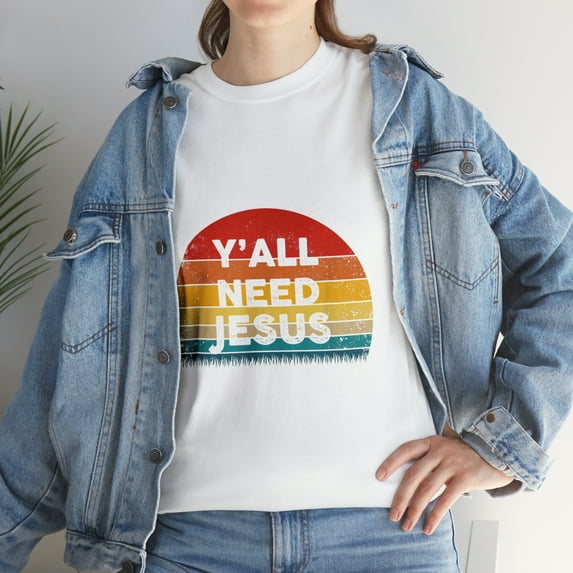 Funny Christian Y'all Need Jesus T-Shirt