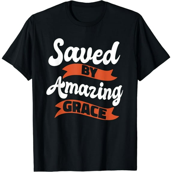 Funny Christianity Christian Bible - Saved By Amazing Grace T-Shirt