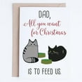thumbnail image 1 of Funny Christmas Card for Dad – “All You Want for Christmas is to Feed Us” – Adorable Cat Design – Blank Inside, Envelope Included – Perfect Holiday Card for Cat Lovers, 1 of 2