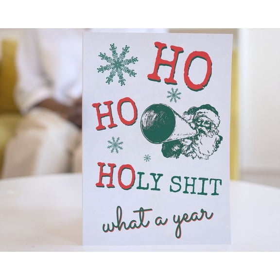 Funny Christmas Card - "HO HO HO HOLY SH*T What a Year" Greeting Card - Perfect for Holiday Wishes, Friends & Family