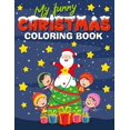 thumbnail image 1 of My Funny Christmas Coloring Book: 20 detailed Christmas and Winter Scenes to color, Santa, Reindeer, Snowmen, Penguins, Animals and Children, great Fun Christmas Gift or Present for Kids a 1671805402, 1 of 1