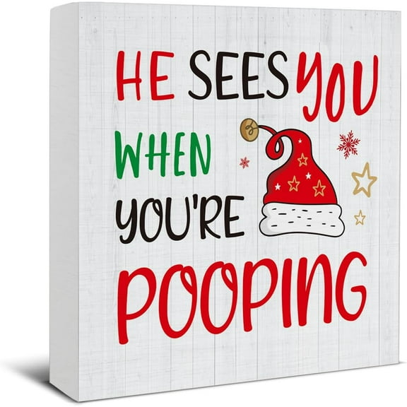 Funny Christmas Decor - Christmas Decorations Indoor - Christmas Bathroom Decor - He Sees You When You'Re Pooping Bathroom Wooden Sign, Christmas Sign Unique Christmas Decorations 4 X 4 Inches