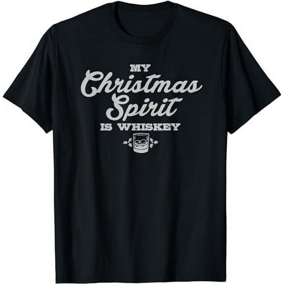 Funny Christmas Drinking Shirt Whiskey Liquor Drinker Saying T-Shirt