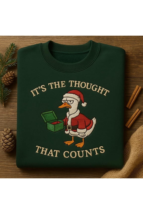 Funny Christmas Goose Embroidered Sweatshirt, Grumpy Duck Holiday Shirt, It's The Thought That Counts, Gag Gift Xmas Crewneck