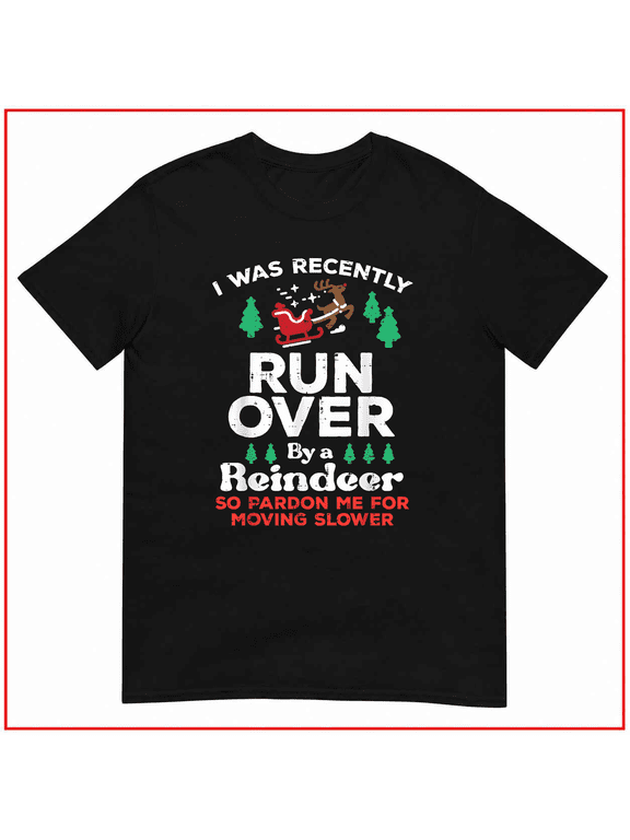 Funny Christmas Grandma Got Runover By A Reindeer Pun Unisex T Shirt V16786 Size S-5XL