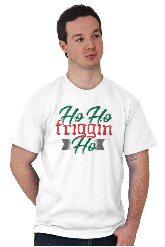 Funny Christmas Ho Ho Friggin Ho Men's Graphic T Shirt Tees Brisco Brands L