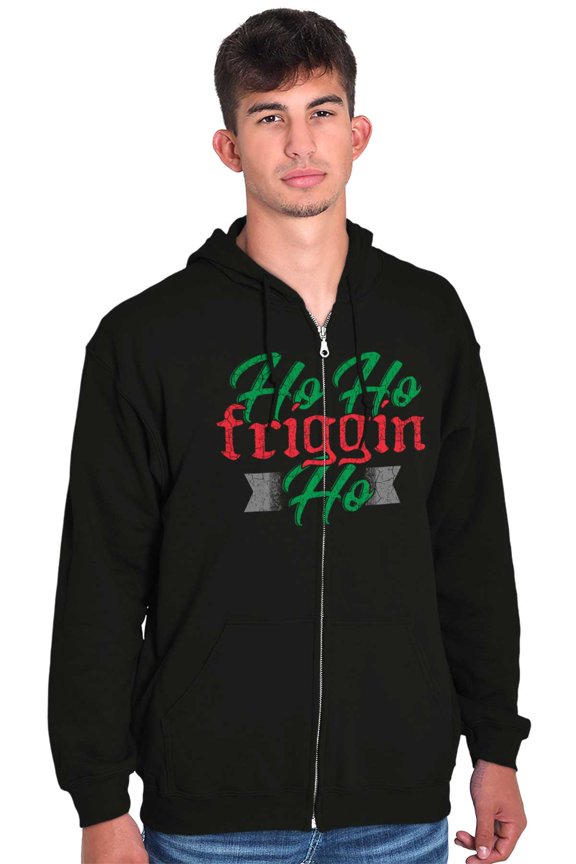 Funny Christmas Ho Ho Friggin Ho Zip Up Hoodie Men's Women's Brisco Brands X