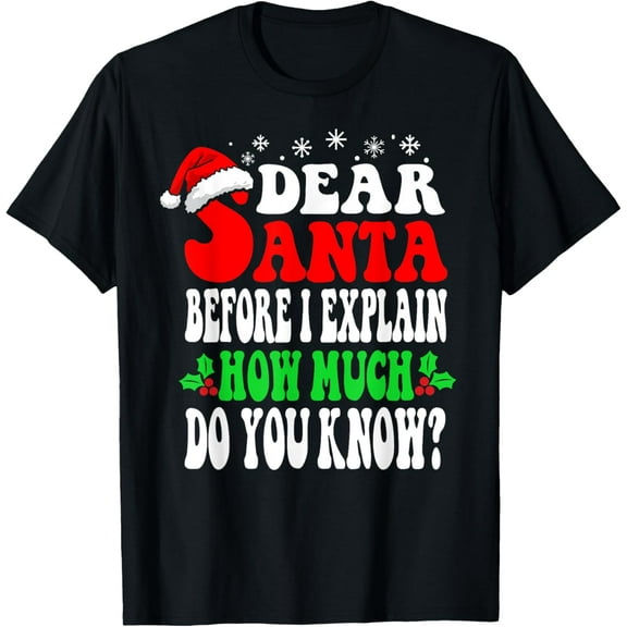 Funny Christmas Kids Adults Dear Santa I Can Explain T-ShirtMen and women, Black T-shirt, size: Extra large
