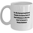 thumbnail image 1 of Funny Christmas Mug To: My Current Boyfriend, Thanks For Being Such A Bad Influence In My. Classic Coffee Tea Hot Chocolate Cup, 1 of 1