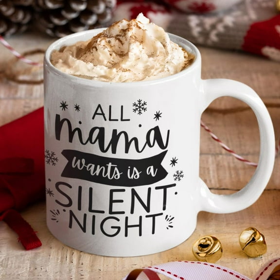 Funny Christmas Mug for Mom, Holiday Coffee Cup, Tired Mom Gift, Mom Life Humor Mug, Funny Holiday Mug, All Mama Wants Is A Silent Night Mug