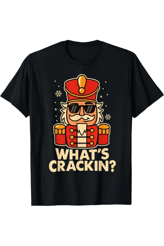 Funny Christmas Nutcracker Whats Crackin T-Shirt