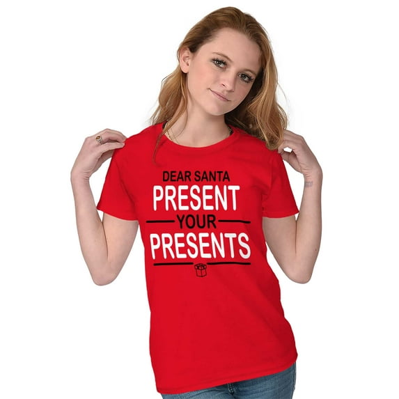 Funny Christmas Present Dear Santa Womens Slim Fit Graphic Tee Brisco Brands S