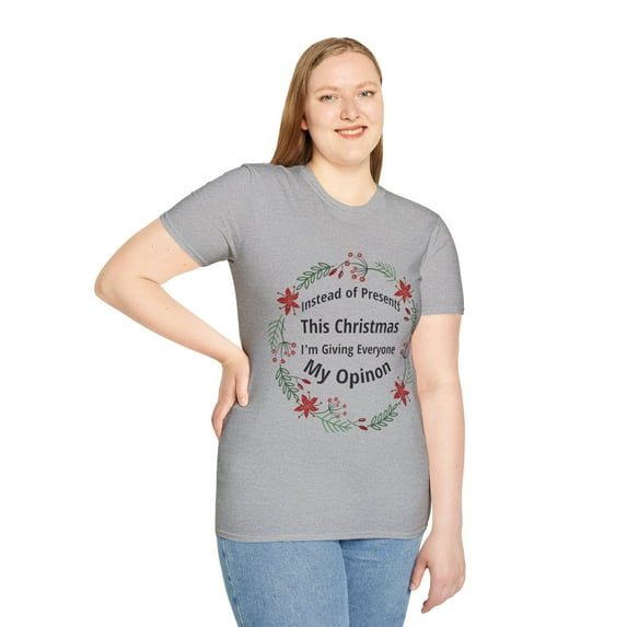Funny Christmas Presents My Opinion Men Women Novelty Tee