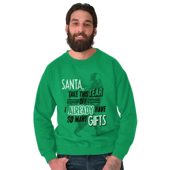 Funny Christmas Santa Take Year Off Sweatshirt for Men or Women Brisco Brands M