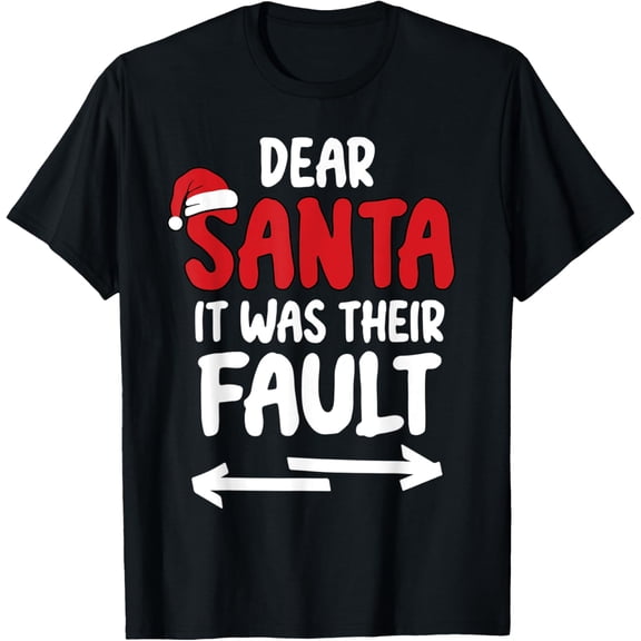 Funny Christmas Sayings Dear Santa It Was Their Fault T-Shirt
