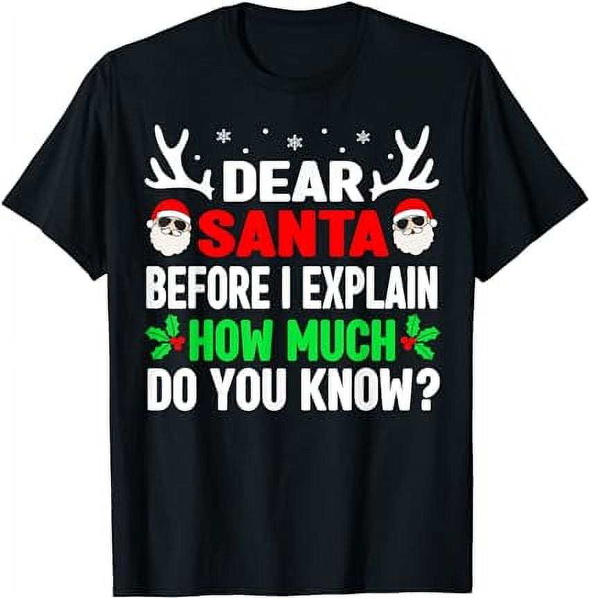 Funny Christmas Shirts Kids Adults Dear Santa I Can Explain T-Shirt ...