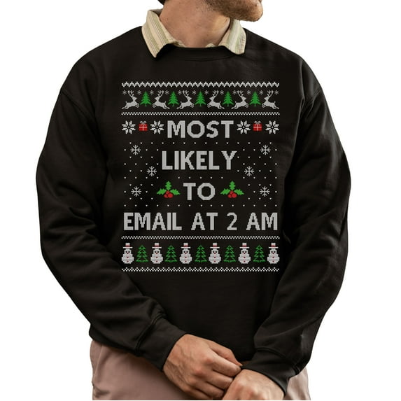 Funny Christmas Sweatshirt, Funny Christmas Sweatshirt, Most Likely To Email At 2 AM Xmas Sweater