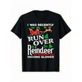 thumbnail image 1 of Funny Christmas T-Shirt - "I Was Recently Run Over By A Reindeer Now I'm Moving Slower" - Black Crewneck Tee with Santa Sleigh Graphic - Relaxed Fit Holiday Party Shirt for Men, 1 of 7