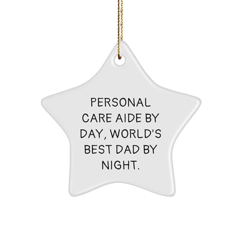 Funny Christmas Unique Gifts for Personal Care Aide Dad Personal Care Aide by Day World's Best Dad by Night Star Ornament Unique for Him