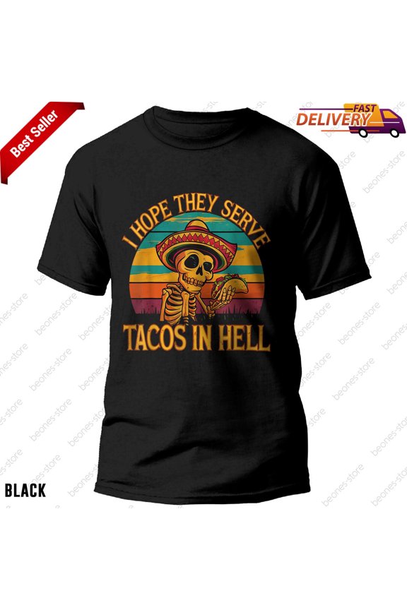 Funny Cinco De Mayo Tacos In Hell Taco Lover Gift T-Shirt for Men and Women