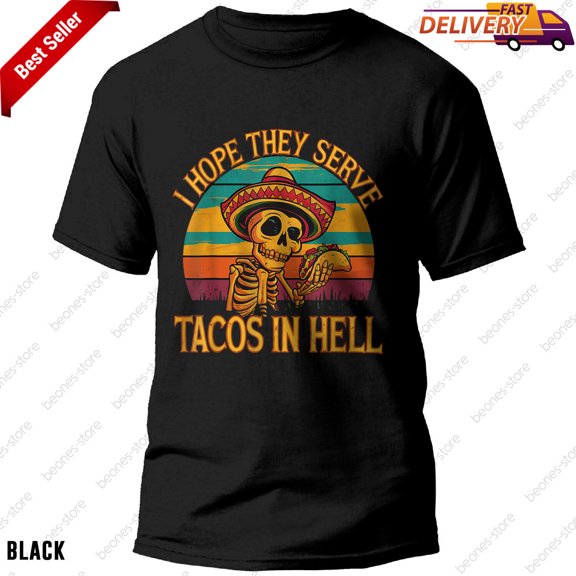 Funny Cinco De Mayo Tacos In Hell Taco Lover Gift T-Shirt for Men and Women