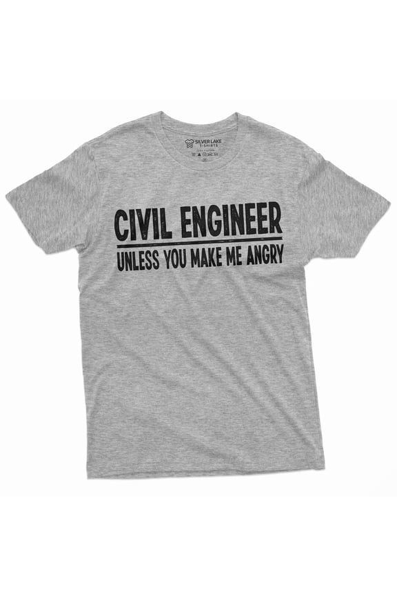 Funny Civil Engineer Unless You Make Me Agnry T-Shirt Engineering Humor Saying Tee (Small Grey)