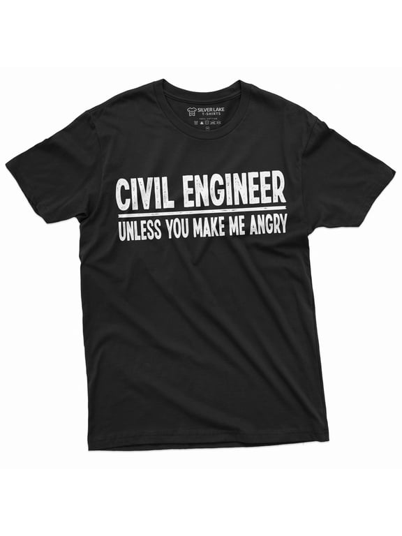 Funny Civil Engineer Unless You Make Me Agnry T-Shirt Engineering Humor Saying Tee