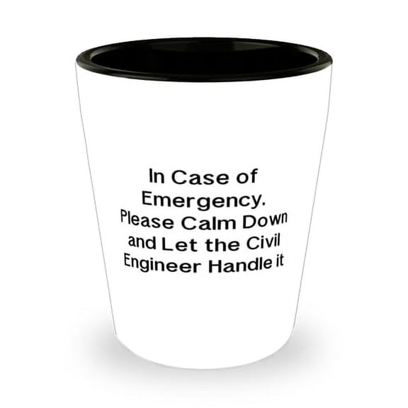Funny Civil engineer Gifts, In Case of Emergency, Please Calm Down and, Unique Shot Glass For Men Women, Ceramic Cup From Friends, New Shot Glass Set, Personalized Shot Glasses, Custom Shot Glasses,