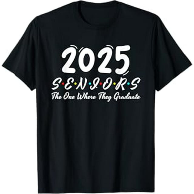 Funny Class of 2025 One Where They Graduate Seniors 2025 TShirt
