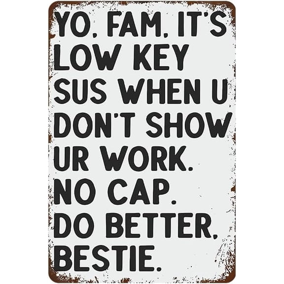 Funny Classroom Wall Decor Art - It's Low Key Sus When U Don't Show Ur Work, Homur Metal Sign for Home, Classroom, Study Room Wall Decor, Students Teachers Gifts, 8 x 12 inch