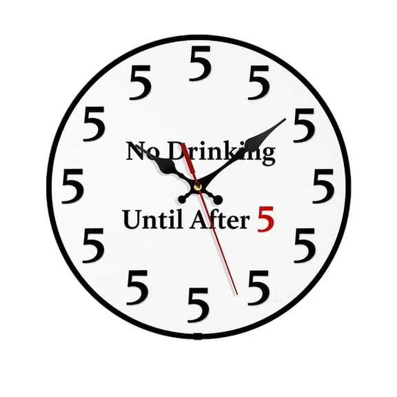Funny Clock, No Drinking Until After 5 Wall Clock, Silent Round Wall Decor,10"/12"