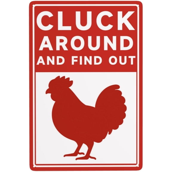 Funny Cluck Around And Find Out Tin Sign for Home Farmhouse Garden Decor 8 x 12 Inch