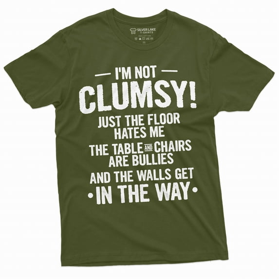 Funny Clumsy T-shirt Birthday humorous saying gift tee shirt I am not clumsy family member gift (Medium Military Green)