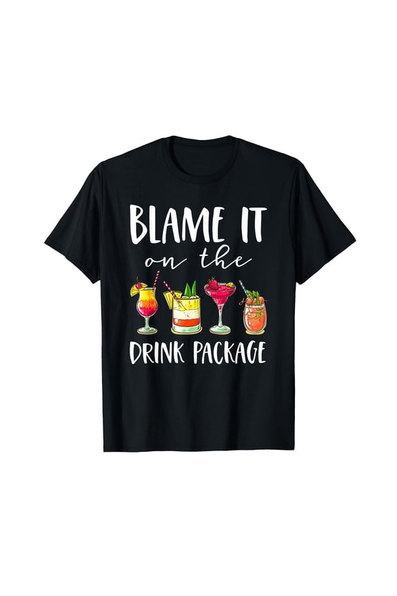 Funny Cocktail Illustrations Blame It On The Drink Package T-Shirt for Cruise Lovers
