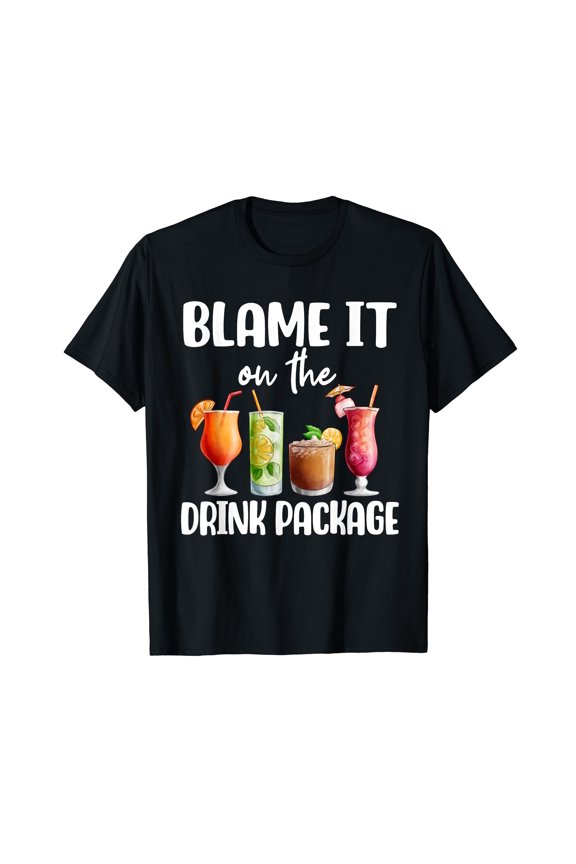 Funny Cocktail Illustrations Blame It On The Drink Package T-Shirt for Family Cruising Fun