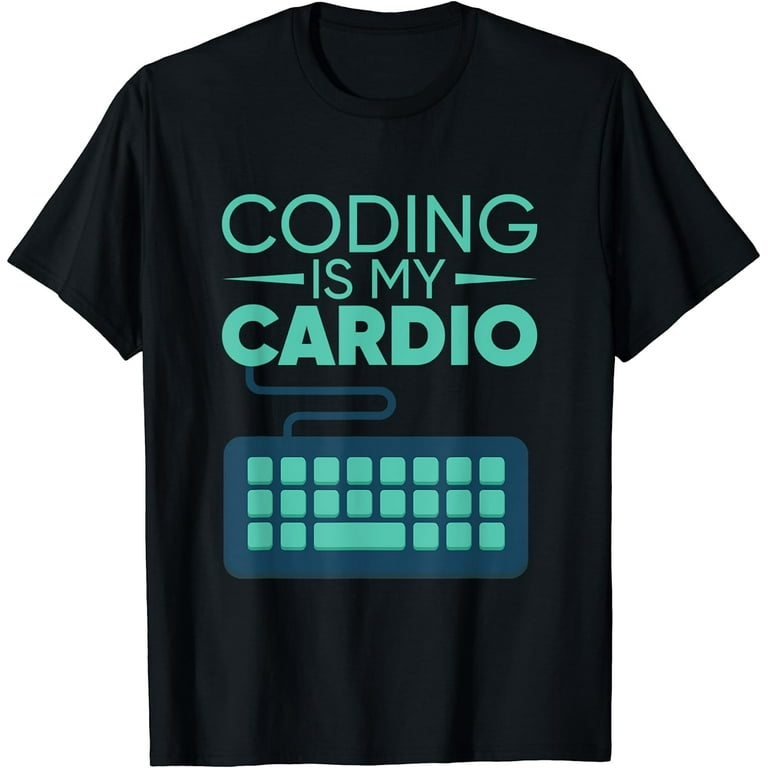 Coding Is My Cardio T Shirt - Funny Software Engineer Gift Coding Is My Cardio T Shirt - Funny Software Engineer Gift