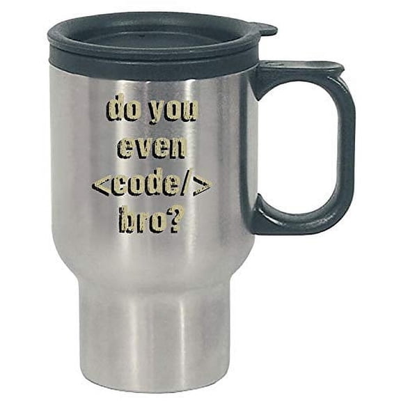 Funny Coding Stainless Steel Travel Mug - Do You Even Code Bro? - Computer Tech Gifts