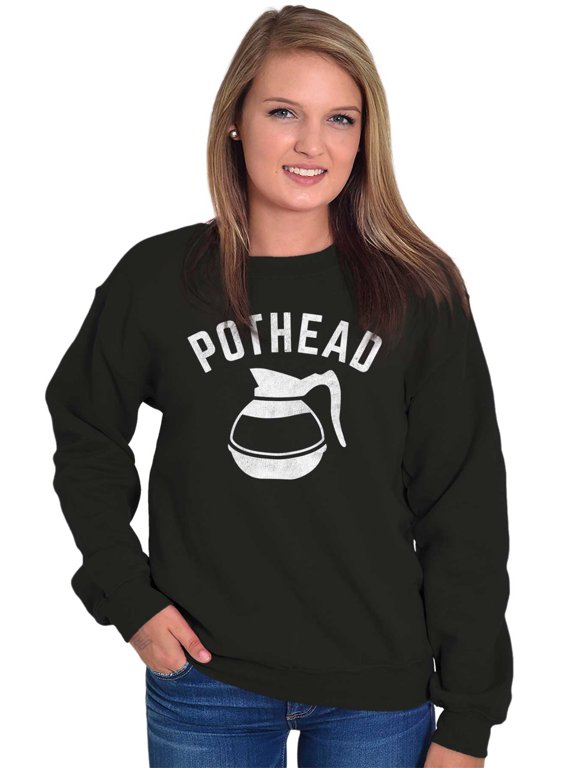 Funny Coffe Pot Head Pun Humor Sweatshirt for Men or Women Brisco Brands X