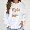 thumbnail image 1 of Funny Coffee For Life Caffeine Lover Retro Graphic Unisex Sweatshirt M391021, Up to Size 5XL, 1 of 2
