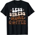 thumbnail image 1 of Funny Coffee Less Stress More Coffee Funny Coffee Lovers T-Shirt, 1 of 4