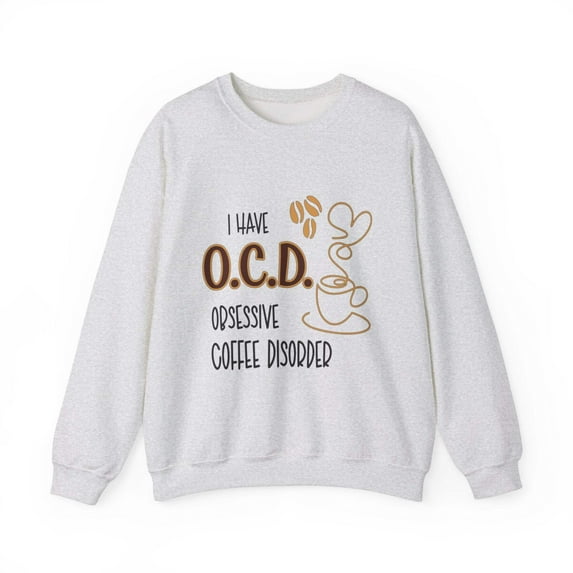 Funny Quote Coffee Lover Unisex Sweatshirt